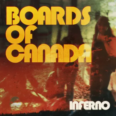 Album cover for "Boards of Canada – Inferno," featuring a grainy, warm-toned vintage photograph of two silhouetted figures standing near what appears to be a fire or bright light on the ground, with trees visible in the background. The artist name is displayed in large yellow retro-style lettering in the upper left, and the album title "Inferno" appears in white text at the bottom right.
