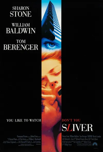 This is a movie poster for the 1993 film Sliver, a Paramount Pictures release. The poster features a vertical strip in the center showing a tall glass skyscraper at the top, followed by a close-up of a blue eye, then a woman with red-orange hair shown in an intimate or distressed pose. The background is solid black. The cast names Sharon Stone, William Baldwin, and Tom Berenger appear on the left side in white text, and the tagline reads "You like to watch, don't you" with the film title Sliver at the bottom right.