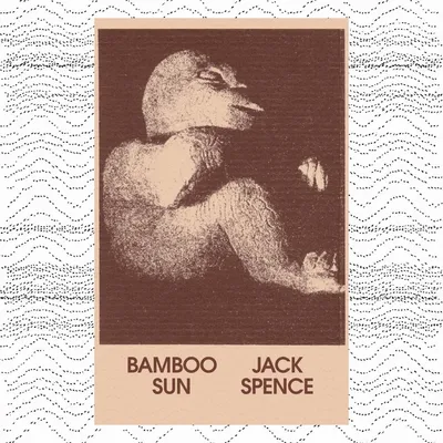 Album cover for "Bamboo Sun" by Jack Spence, featuring a sepia-toned illustration of a bird-human hybrid figure in a crouching pose, set against a white background with wavy dashed line patterns.