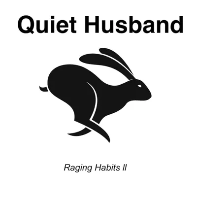 Album cover for "Quiet Husband" featuring a black silhouette of a running hare on a white background, with the subtitle Raging Habits II below it.